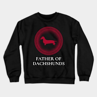 Father of Dachsunds Crewneck Sweatshirt